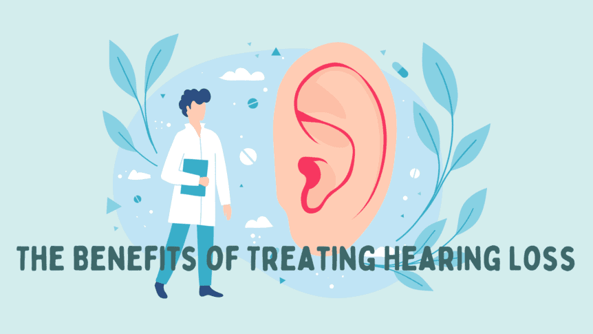 The Benefits of Treating Hearing Loss